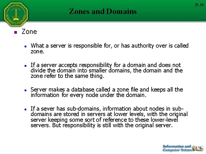 Zones and Domains n Zone n n What a server is responsible for, or