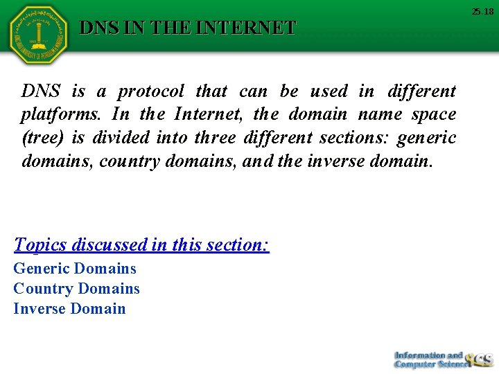 DNS IN THE INTERNET DNS is a protocol that can be used in different