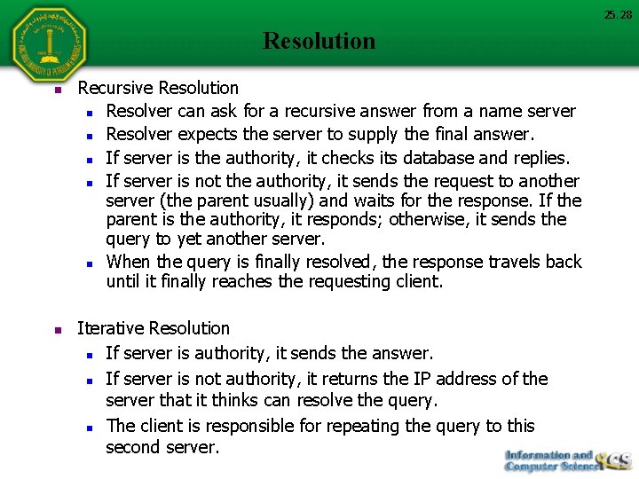 25. 28 Resolution n n Recursive Resolution n Resolver can ask for a recursive