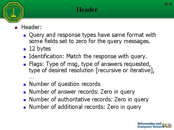 Header n Header: n Query and response types have same format with some fields