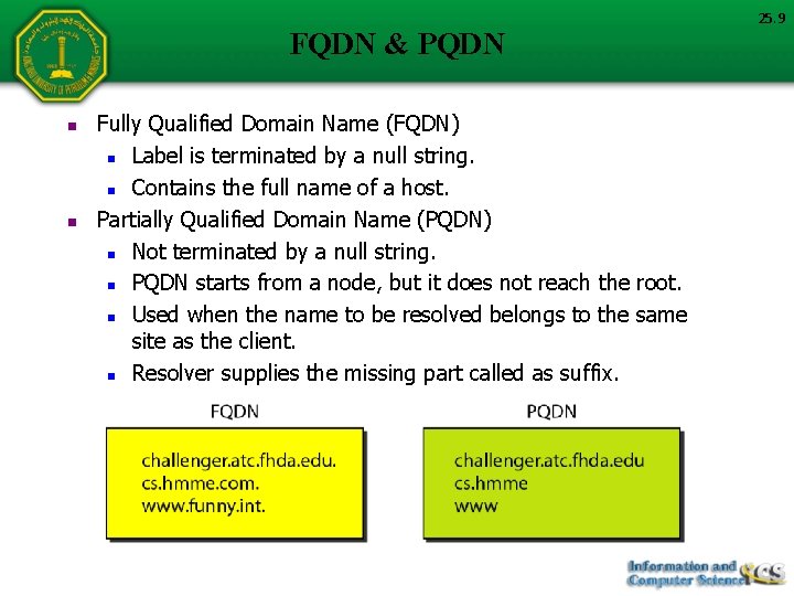 FQDN & PQDN n n Fully Qualified Domain Name (FQDN) n Label is terminated