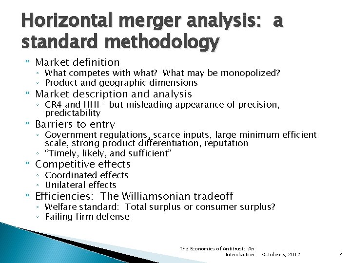 Horizontal merger analysis: a standard methodology Market definition Market description and analysis Barriers to