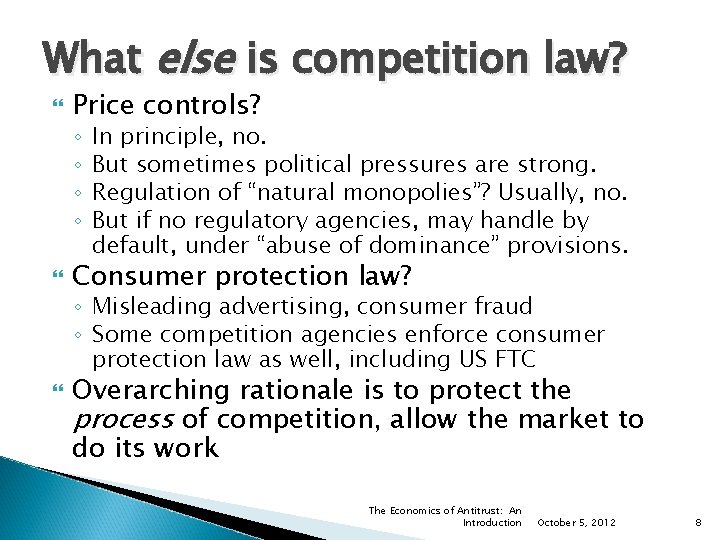 What else is competition law? Price controls? ◦ ◦ In principle, no. But sometimes