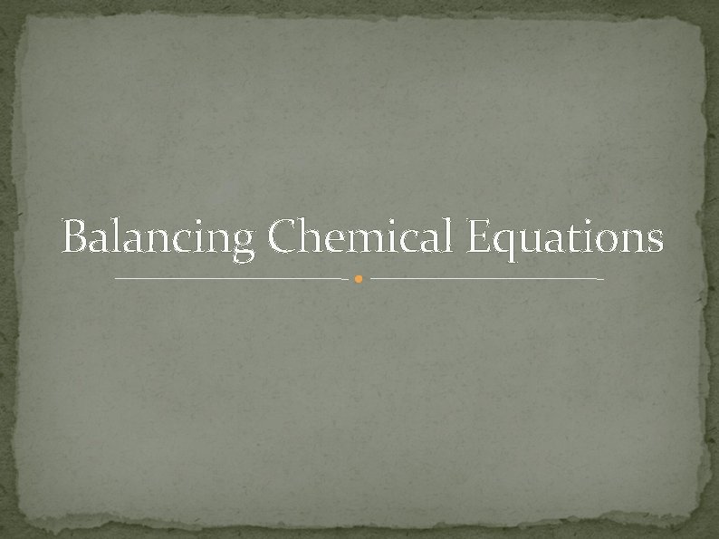 Balancing Chemical Equations 