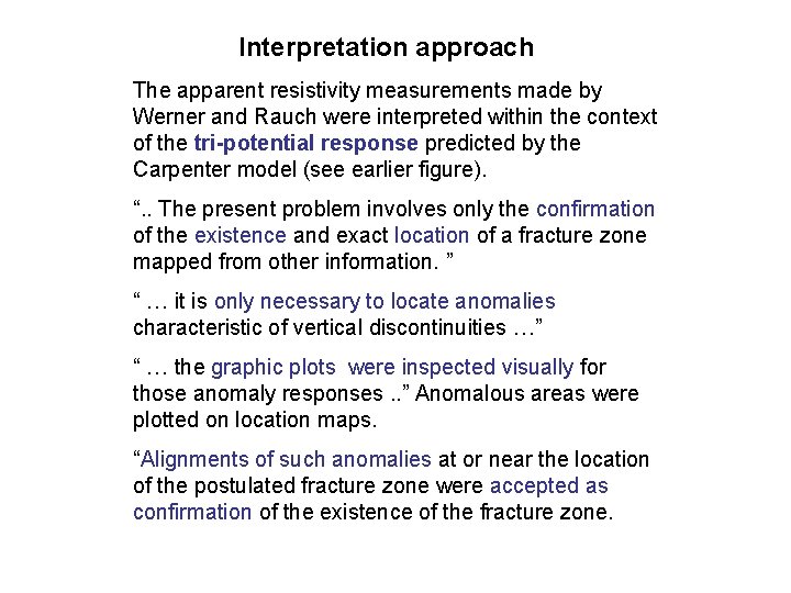 Interpretation approach The apparent resistivity measurements made by Werner and Rauch were interpreted within