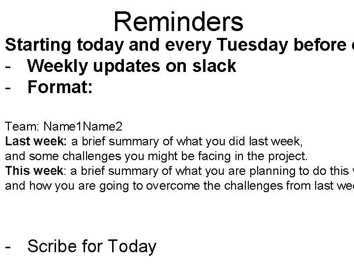 Reminders Starting today and every Tuesday before c - Weekly updates on slack -