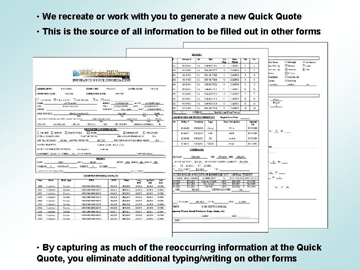 • We recreate or work with you to generate a new Quick Quote