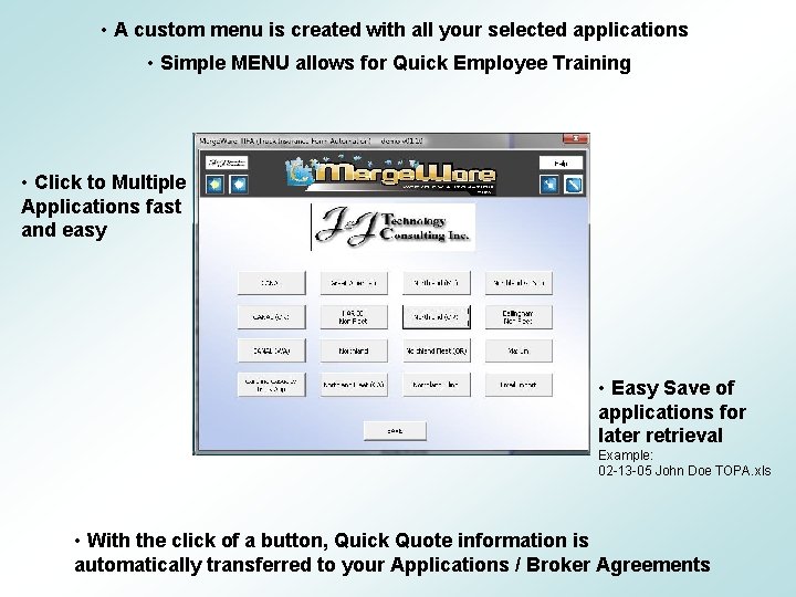  • A custom menu is created with all your selected applications • Simple