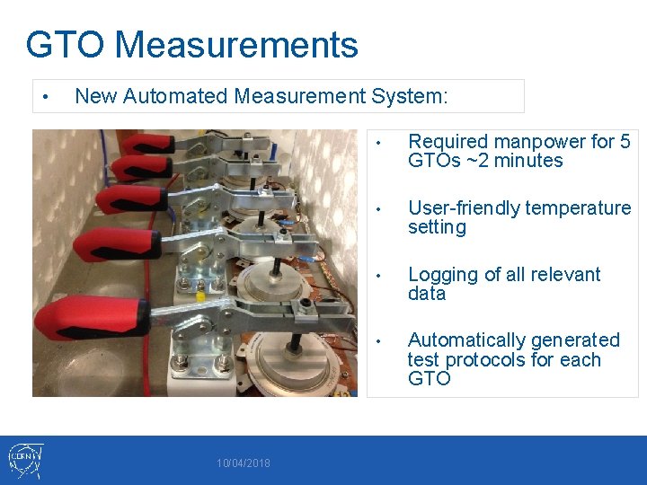 GTO Measurements • New Automated Measurement System: • Required manpower for 5 GTOs ~2