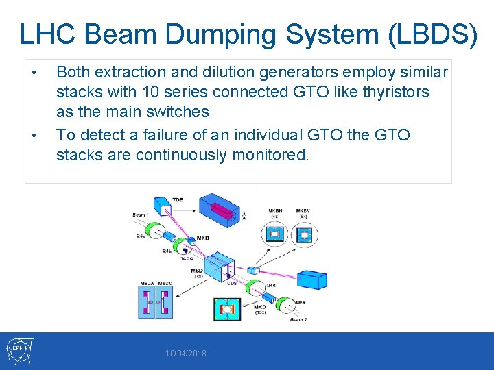 LHC Beam Dumping System (LBDS) • • Both extraction and dilution generators employ similar