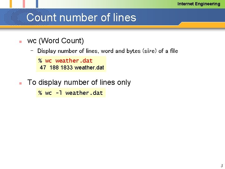 Internet Engineering Count number of lines n wc (Word Count) – Display number of