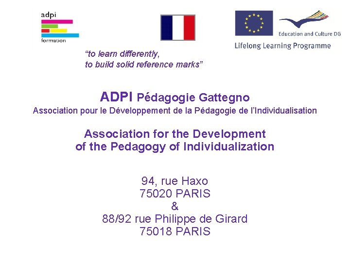 “to learn differently, to build solid reference marks” ADPI Pédagogie Gattegno Association pour le