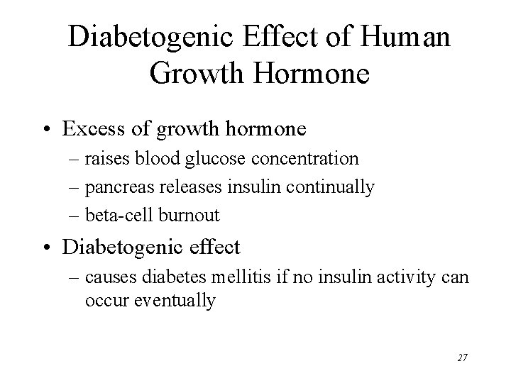 Diabetogenic Effect of Human Growth Hormone • Excess of growth hormone – raises blood