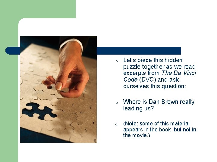 o Let’s piece this hidden puzzle together as we read excerpts from The Da o Let’s piece this hidden puzzle together as we read excerpts from The Da