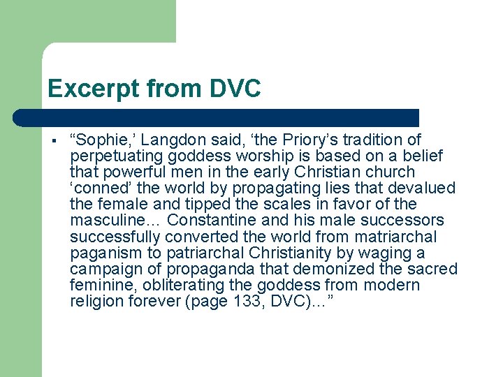 Excerpt from DVC “Sophie, ’ Langdon said, ‘the Priory’s tradition of perpetuating goddess worship Excerpt from DVC “Sophie, ’ Langdon said, ‘the Priory’s tradition of perpetuating goddess worship