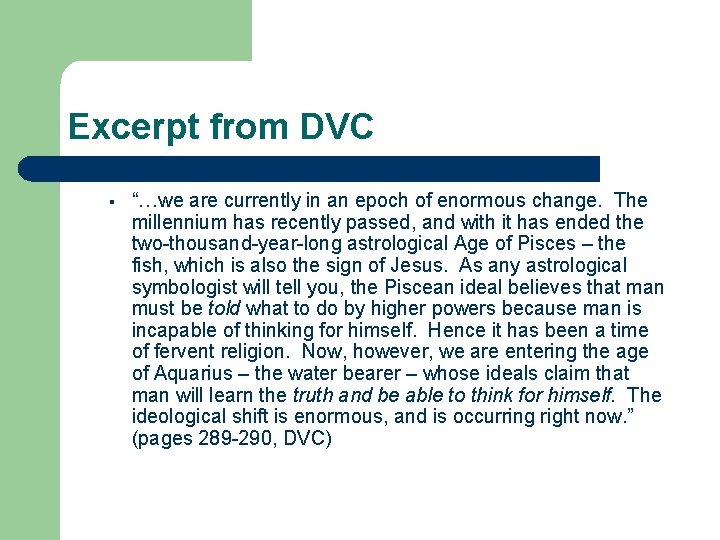 Excerpt from DVC “…we are currently in an epoch of enormous change. The millennium Excerpt from DVC “…we are currently in an epoch of enormous change. The millennium