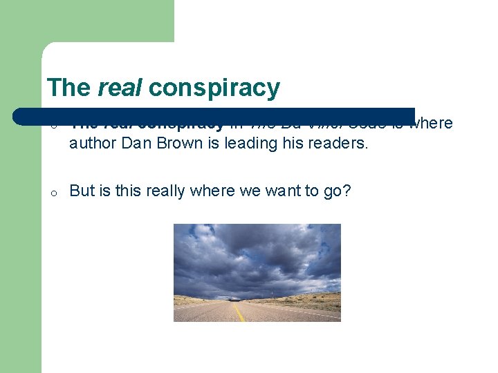 The real conspiracy o The real conspiracy in The Da Vinci Code is where The real conspiracy o The real conspiracy in The Da Vinci Code is where