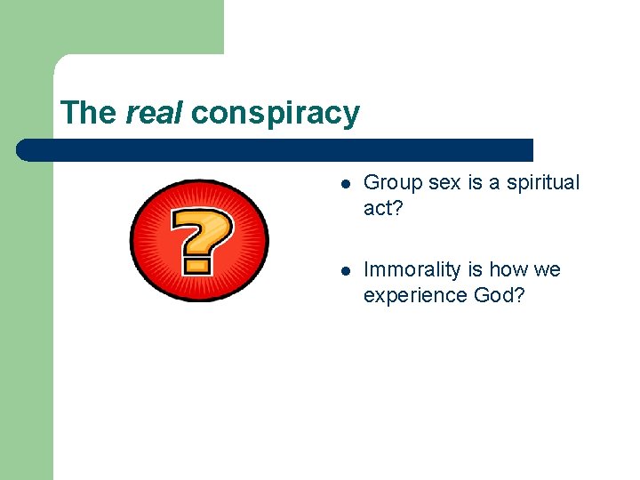 The real conspiracy l Group sex is a spiritual act? l Immorality is how The real conspiracy l Group sex is a spiritual act? l Immorality is how