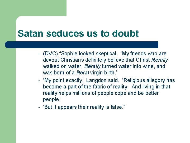 Satan seduces us to doubt • • • (DVC) “Sophie looked skeptical. ‘My friends Satan seduces us to doubt • • • (DVC) “Sophie looked skeptical. ‘My friends