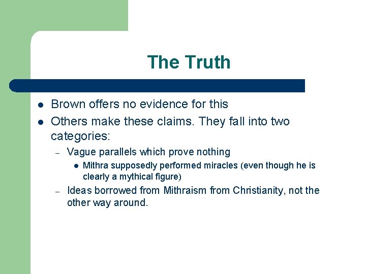 The Truth l l Brown offers no evidence for this Others make these claims. The Truth l l Brown offers no evidence for this Others make these claims.