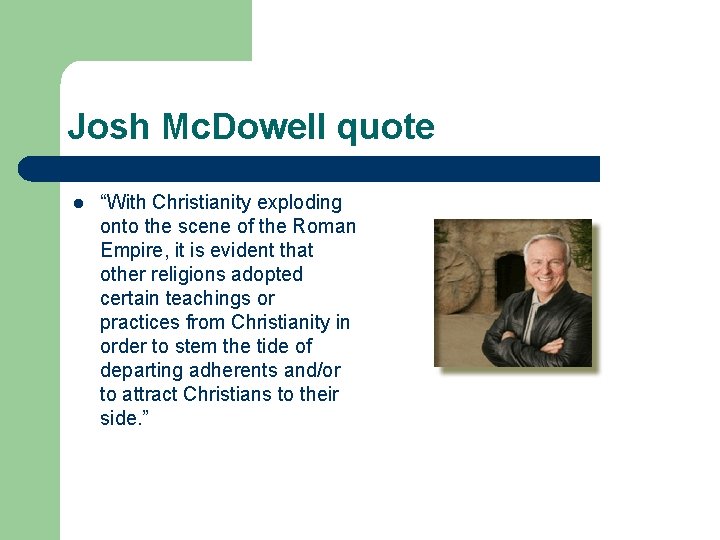 Josh Mc. Dowell quote l “With Christianity exploding onto the scene of the Roman Josh Mc. Dowell quote l “With Christianity exploding onto the scene of the Roman