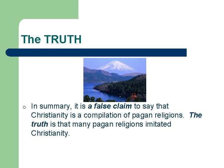 The TRUTH o In summary, it is a false claim to say that Christianity The TRUTH o In summary, it is a false claim to say that Christianity