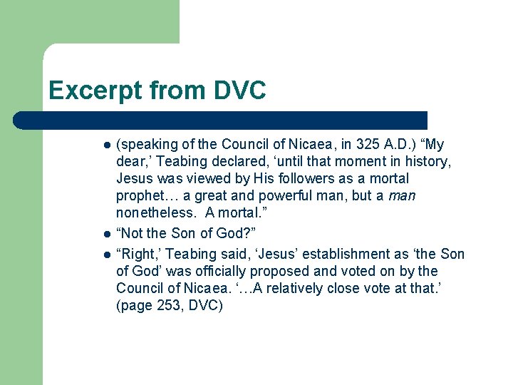 Excerpt from DVC l l l (speaking of the Council of Nicaea, in 325 Excerpt from DVC l l l (speaking of the Council of Nicaea, in 325