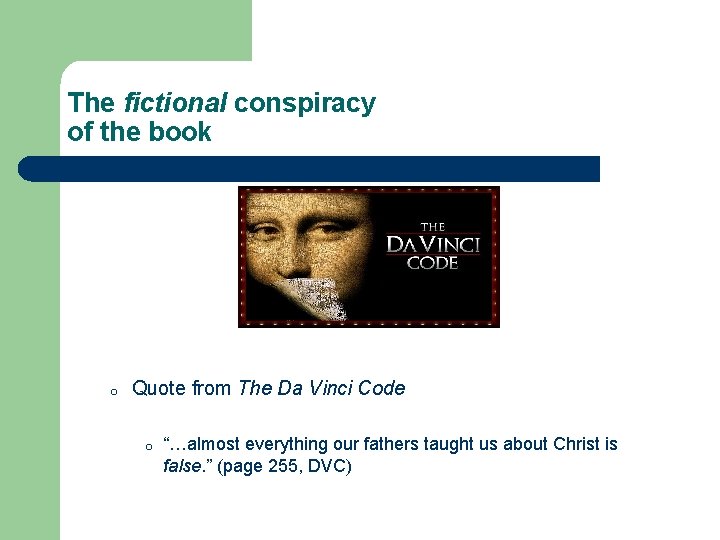 The fictional conspiracy of the book o Quote from The Da Vinci Code o The fictional conspiracy of the book o Quote from The Da Vinci Code o