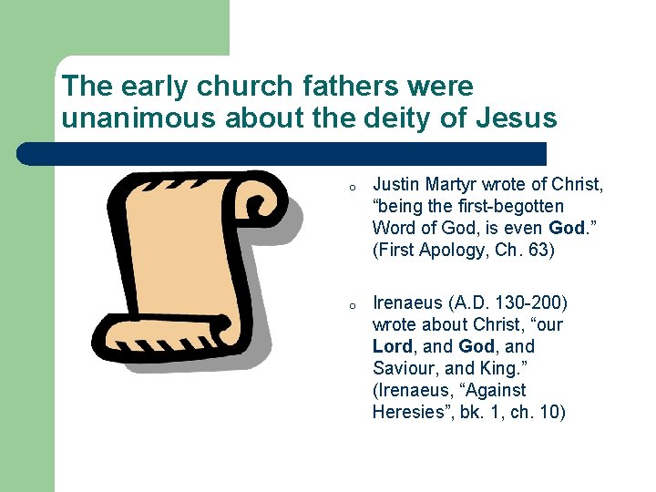 The early church fathers were unanimous about the deity of Jesus o Justin Martyr The early church fathers were unanimous about the deity of Jesus o Justin Martyr