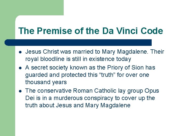 The Premise of the Da Vinci Code l l l Jesus Christ was married The Premise of the Da Vinci Code l l l Jesus Christ was married