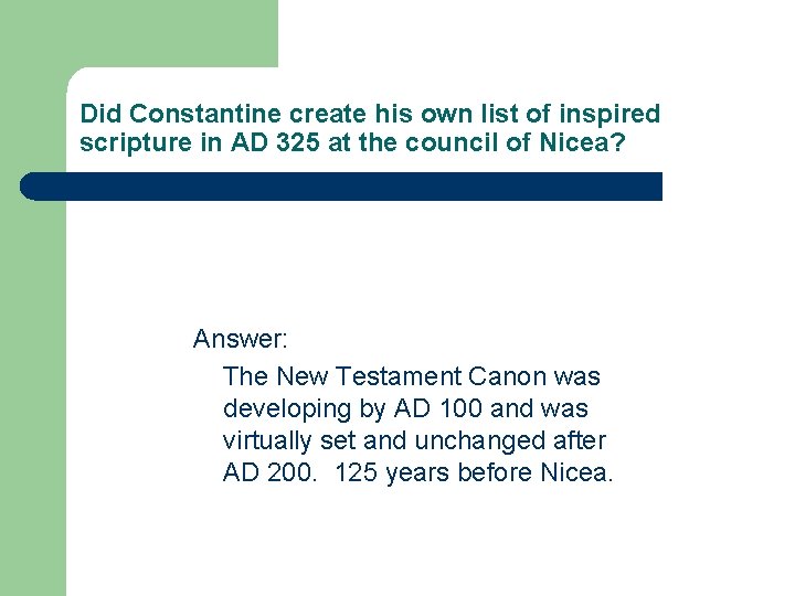 Did Constantine create his own list of inspired scripture in AD 325 at the Did Constantine create his own list of inspired scripture in AD 325 at the