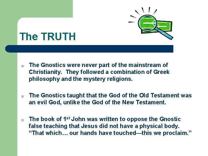 The TRUTH o The Gnostics were never part of the mainstream of Christianity. They The TRUTH o The Gnostics were never part of the mainstream of Christianity. They