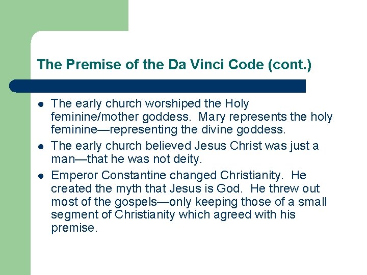 The Premise of the Da Vinci Code (cont. ) l l l The early The Premise of the Da Vinci Code (cont. ) l l l The early