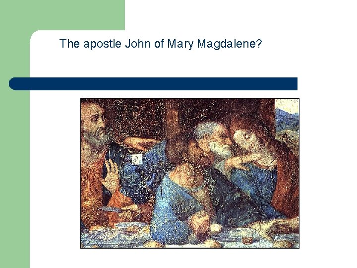 The apostle John of Mary Magdalene? The apostle John of Mary Magdalene?