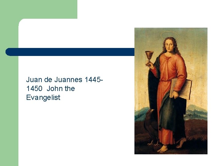 Juan de Juannes 14451450 John the Evangelist Juan de Juannes 14451450 John the Evangelist