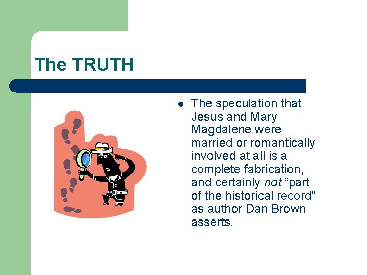 The TRUTH l The speculation that Jesus and Mary Magdalene were married or romantically The TRUTH l The speculation that Jesus and Mary Magdalene were married or romantically