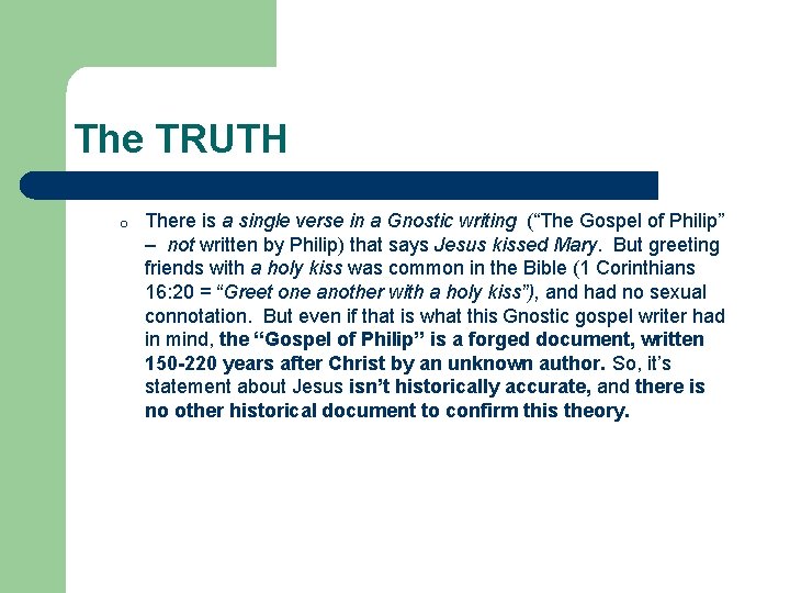 The TRUTH o There is a single verse in a Gnostic writing (“The Gospel The TRUTH o There is a single verse in a Gnostic writing (“The Gospel