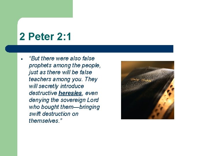 2 Peter 2: 1 “But there were also false prophets among the people, just 2 Peter 2: 1 “But there were also false prophets among the people, just