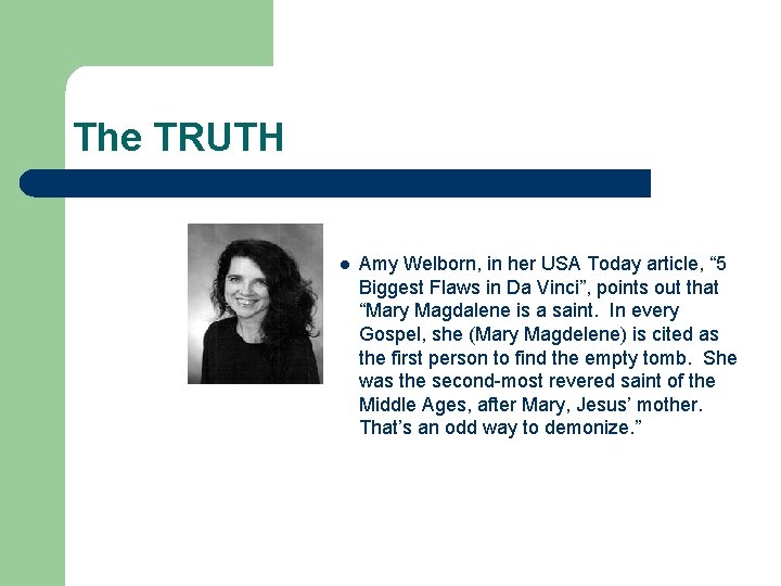 The TRUTH l Amy Welborn, in her USA Today article, “ 5 Biggest Flaws The TRUTH l Amy Welborn, in her USA Today article, “ 5 Biggest Flaws