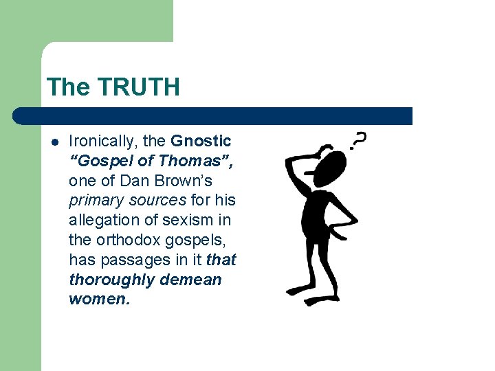 The TRUTH l Ironically, the Gnostic “Gospel of Thomas”, one of Dan Brown’s primary The TRUTH l Ironically, the Gnostic “Gospel of Thomas”, one of Dan Brown’s primary