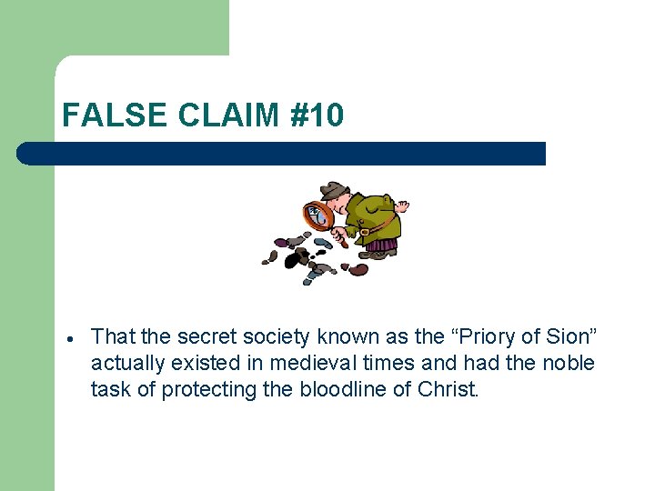 FALSE CLAIM #10 That the secret society known as the “Priory of Sion” actually FALSE CLAIM #10 That the secret society known as the “Priory of Sion” actually