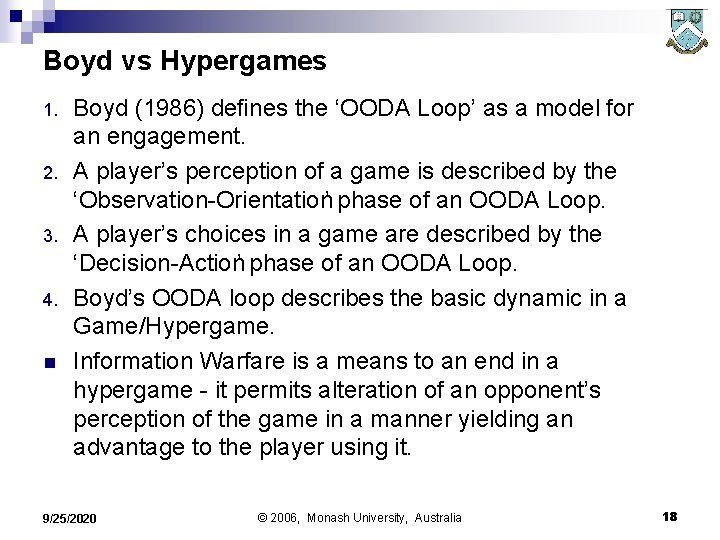 Boyd vs Hypergames 1. 2. 3. 4. n Boyd (1986) deﬁnes the ‘OODA Loop’