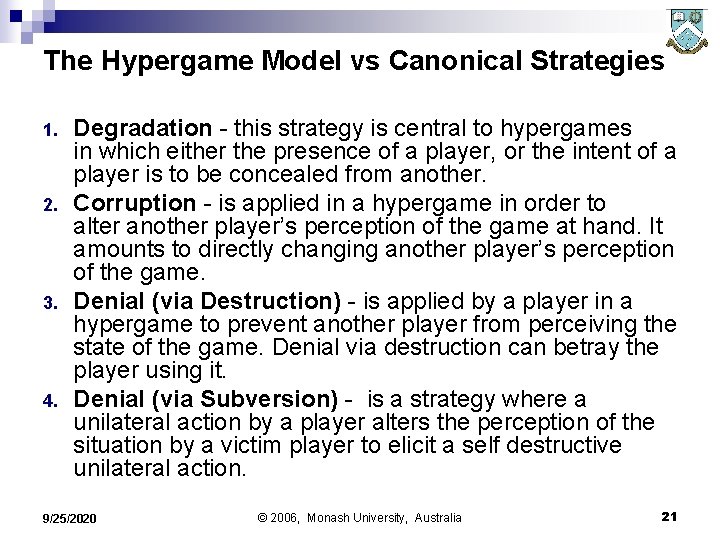 The Hypergame Model vs Canonical Strategies 1. 2. 3. 4. Degradation this strategy is
