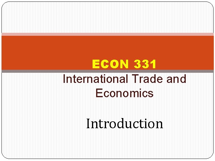 ECON 331 International Trade and Economics Introduction 