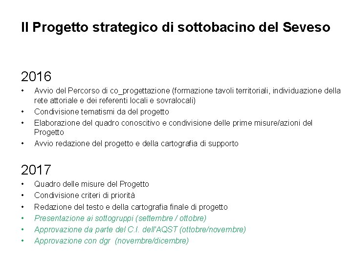 Il Progetto strategico di sottobacino del Seveso 2016 • • Avvio del Percorso di