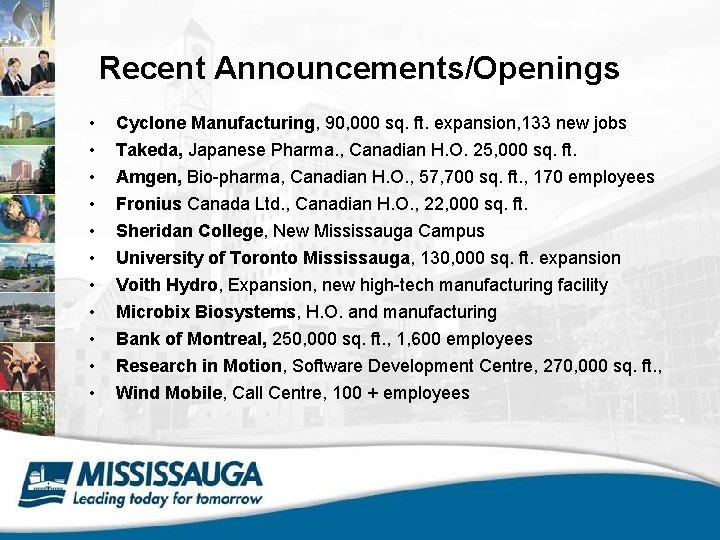 Recent Announcements/Openings • • • Cyclone Manufacturing, 90, 000 sq. ft. expansion, 133 new