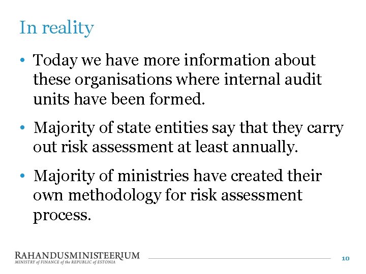 In reality • Today we have more information about these organisations where internal audit
