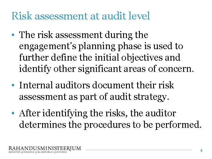 Risk assessment at audit level • The risk assessment during the engagement’s planning phase