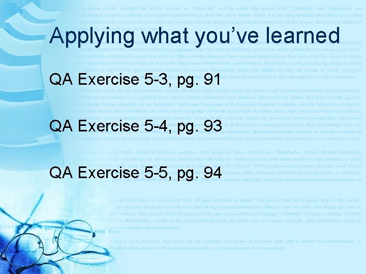 Applying what you’ve learned QA Exercise 5 -3, pg. 91 QA Exercise 5 -4,