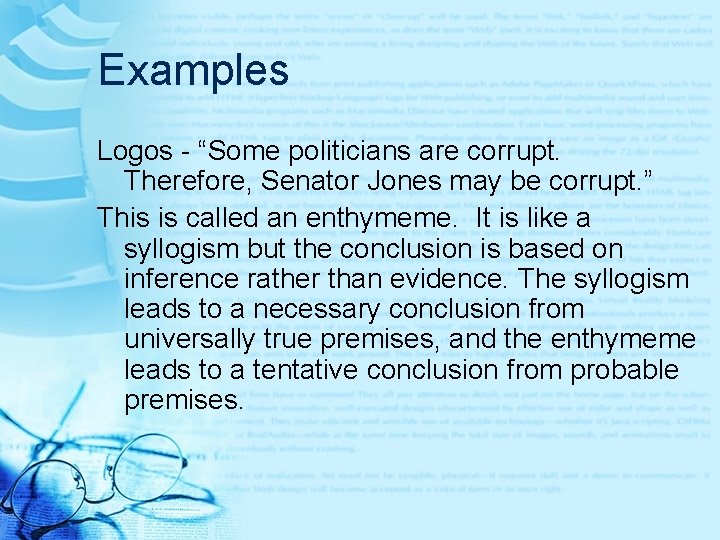 Examples Logos - “Some politicians are corrupt. Therefore, Senator Jones may be corrupt. ”